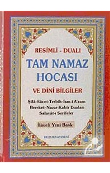 Tam Namaz Hocası ve Dini Bilgiler / Resimli-dualı / Abdullah K . Tam Namaz Hocası ve Dini Bilgiler / Resimli-dualı / Abdullah K .