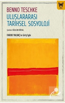 Uluslararası Tarihsel Sosyoloji / Benno Teschke