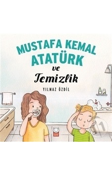 Kırmızı Kedi Yayınları Mustafa Kemal Atatürk ve Temizlik Kırmızı Kedi Yayınları Mustafa Kemal Atatürk ve Temizlik