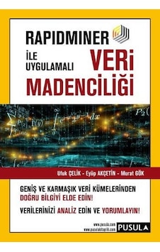 Rapidminer ile Uygulamalı Veri Madenciliği - Ufuk Çelik - Eyüp Akçetin - Pusula Yayıncılık Rapidminer ile Uygulamalı Veri Madenciliği - Ufuk Çelik - Eyüp Akçetin - Pusula Yayıncılık