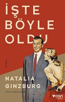 İşte Böyle Oldu - Natalia Ginzburg - Can Yayınları İşte Böyle Oldu - Natalia Ginzburg - Can Yayınları