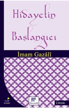Hidayetin Başlangıcı - İmam Gazali - Gelenek Yayınları Hidayetin Başlangıcı - İmam Gazali - Gelenek Yayınları