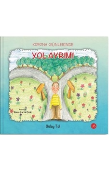 Korona Günlerinde Yol Ayrımı - Gülay Tol - Us Yayınları Korona Günlerinde Yol Ayrımı - Gülay Tol - Us Yayınları