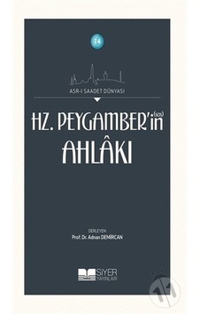 Hz. Peygamberin(sas) Ahlakı - Adnan Demircan - Siyer Yayınları Hz. Peygamberin(sas) Ahlakı - Adnan Demircan - Siyer Yayınları