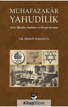 Muhafazakar Yahudilik - İsmail Başaran - Arı Sanat Yayınevi Muhafazakar Yahudilik - İsmail Başaran - Arı Sanat Yayınevi