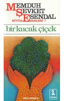 Bir Kucak Çiçek - Memduh Şevket Esendal - Bilgi Yayınevi Bir Kucak Çiçek - Memduh Şevket Esendal - Bilgi Yayınevi