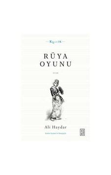 Rüya Oyunu - Açıklamalı  Metin ve Gunumuz Turkçesi - Ali Haydar - Ketebe