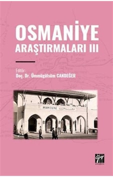 Osmaniye Araştırmaları Iıı / Doç. Dr. Ümmügülsüm Candeğer Osmaniye Araştırmaları Iıı / Doç. Dr. Ümmügülsüm Candeğer