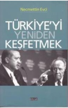 Türkiye'yi Yeniden Keşfetmek - Necmettin Evci - Birleşik Kitabevi