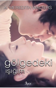 Gölgedeki Işığım - A. Meredith Walters - GO! Gölgedeki Işığım - A. Meredith Walters - GO!