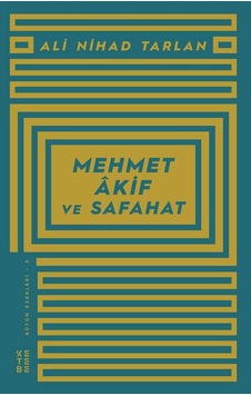 Ketebe Mehmet Akif ve Safahat Ketebe Mehmet Akif ve Safahat