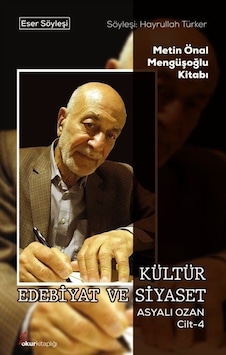 Kültür Edebiyat ve Siyaset - Asyalı Ozan Cilt 4 - Metin Önal Mengüşoğlu Kitabı- Okur Kitaplığı Kültür Edebiyat ve Siyaset - Asyalı Ozan Cilt 4 - Metin Önal Mengüşoğlu Kitabı- Okur Kitaplığı