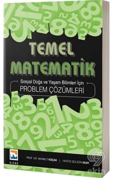 Temel Matematik Problem Çözümleri - Sosyal Doğa ve Yaşam Bilimleri İçin - Hatice Gülsün Akay - Nisan Kitabevi Yayınları Temel Matematik Problem Çözümleri - Sosyal Doğa ve Yaşam Bilimleri İçin - Hatice Gülsün Akay - Nisan Kitabevi Yayınları