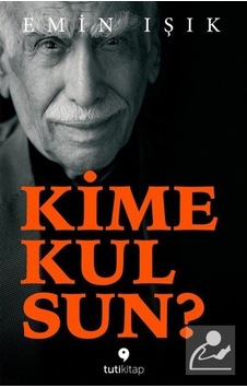 Kime Kulsun ? / Emin Işık 9786059218177