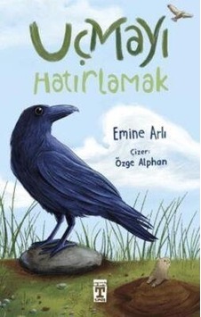 Uçmayı Hatırlamak - Emine Arlı - İlk Genç Timaş Uçmayı Hatırlamak - Emine Arlı - İlk Genç Timaş