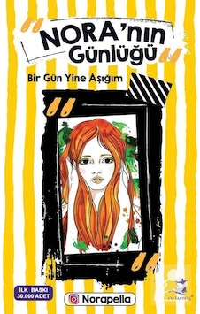 Nora Nın Günlüğü Bir Gün Yine Aşığım - Norapella Nora Nın Günlüğü Bir Gün Yine Aşığım - Norapella