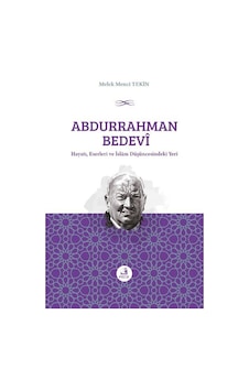 Abdurrahman Bedevi Hayatı Eserleri ve İslam Düşüncesindeki Yeri - Melek Menci Tekin - Fecr Yayınları Abdurrahman Bedevi Hayatı Eserleri ve İslam Düşüncesindeki Yeri - Melek Menci Tekin - Fecr Yayınları