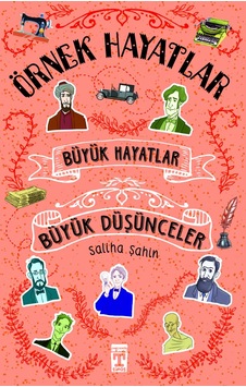 Büyük Hayatlar Büyük Düşünceler - Örnek Hayatlar