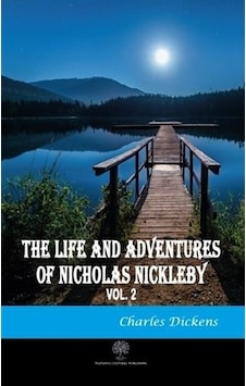 The Life And Adventures of Nicholas Nickleby Vol 2 - Charles Dickens - Platanus Publishing The Life And Adventures of Nicholas Nickleby Vol 2 - Charles Dickens - Platanus Publishing