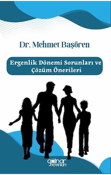 Ergenlik Dönemi Sorunları ve Çözüm Önerileri - Mehmet Başören - Gülnar Yayınları Ergenlik Dönemi Sorunları ve Çözüm Önerileri - Mehmet Başören - Gülnar Yayınları