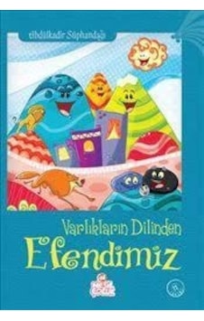 Varlıkların Dilinden Efendimiz - Abdülkadir Süphandağı - Nesil Çocuk Yayınları Varlıkların Dilinden Efendimiz - Abdülkadir Süphandağı - Nesil Çocuk Yayınları