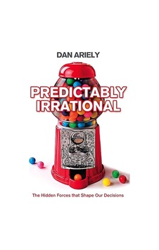 Predictably Irrational: The Hidden Forces That Shape Our Decision Predictably Irrational: The Hidden Forces That Shape Our Decision