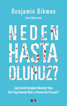 Neden Hasta Oluruz?  - Benjamin Bikman  - Say Yayınları