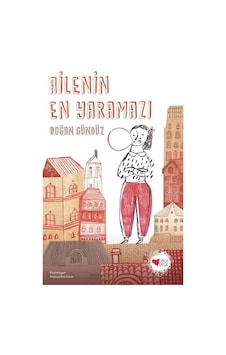 Ailenin En Yaramazı - Doğan Gündüz - Can Çocuk Yayınları Ailenin En Yaramazı - Doğan Gündüz - Can Çocuk Yayınları