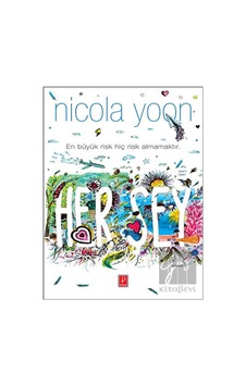 Her Şey - Nicola Yoon - Pena Yayınları Her Şey - Nicola Yoon - Pena Yayınları