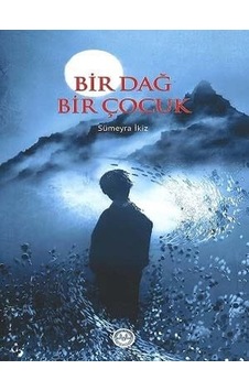 Bir Dağ Bir Çocuk - Sümeyra İkiz - Diyanet İşleri Başkanlığı Bir Dağ Bir Çocuk - Sümeyra İkiz - Diyanet İşleri Başkanlığı