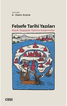 Felsefe Tarihi Yazıları / Prof. Dr. H. Ömer Özden Felsefe Tarihi Yazıları / Prof. Dr. H. Ömer Özden