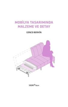 Mobilya Tasarımında Malzeme ve Detay - Genco Berkin - YEM Yayın Mobilya Tasarımında Malzeme ve Detay - Genco Berkin - YEM Yayın