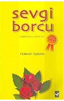 Sevgi Borcu Öyküler ve Şiirler / Ferhat Özkan Sevgi Borcu Öyküler ve Şiirler / Ferhat Özkan