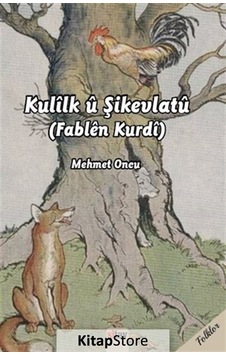 Kulilk u Şikevtlatu - Fablen Kurdi - Mehmet Oncu - Sitav yayınevi Kulilk u Şikevtlatu - Fablen Kurdi - Mehmet Oncu - Sitav yayınevi