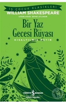 Iş Bankası Yayınları Bir Yaz Gecesi Rüyası Kısaltılmış Metin Iş Bankası Yayınları Bir Yaz Gecesi Rüyası Kısaltılmış Metin