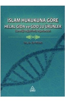 İslam Hukukuna Göre Helal Gıda ve GDO'lu Ürünler - Ali Yüksek - Üniversite Yayınları