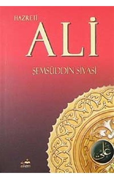 Hazreti Ali - Şemsüddin Sivasi - Ailem