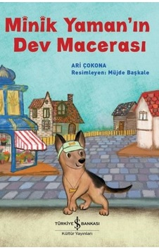 Minik Yaman'ın Dev Macerası - Ari Çokona - İş Bankası Kültür Yayınları