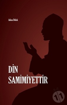 Din Samimiyettir  - Adem Dölek  - Rağbet Yayınları