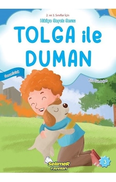 Tolga ile Duman-Sorumluluk - 2. ve 3. Sınıflar için Hikaye Sepeti Serisi - Filiz Gündoğan - Selimer Tolga ile Duman-Sorumluluk - 2. ve 3. Sınıflar için Hikaye Sepeti Serisi - Filiz Gündoğan - Selimer