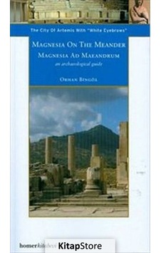 Magnesia on the Meander - Orhan Bingöl - Homer Kitabevi Magnesia on the Meander - Orhan Bingöl - Homer Kitabevi