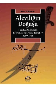 Aleviliğin Doğuşu - Rıza Yıldırım - İletişim Yayınları