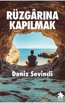 Rüzgarına Kapılmak / Deniz Sevinçli Rüzgarına Kapılmak / Deniz Sevinçli