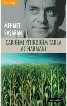 Çarığımı Yitirdiğim Tarla - Aç Harmanı - İki Kitap Bir Arada - Mehmet Başaran - Literatür Yayıncılık