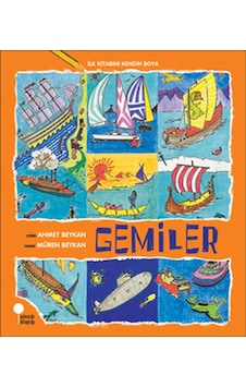 İlk Kitabını Kendin Boya - Gemiler - Müren Beykan - Günışığı Kitaplığı İlk Kitabını Kendin Boya - Gemiler - Müren Beykan - Günışığı Kitaplığı