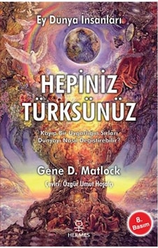 Ey Dünya Insanları Hepiniz Türksünüz Ey Dünya Insanları Hepiniz Türksünüz