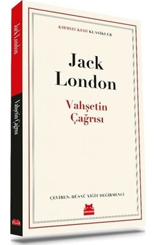 Vahşetin Çağrısı - Kırmızı Kedi Klasikler - Jack London - Kırmızı Kedi Vahşetin Çağrısı - Kırmızı Kedi Klasikler - Jack London - Kırmızı Kedi