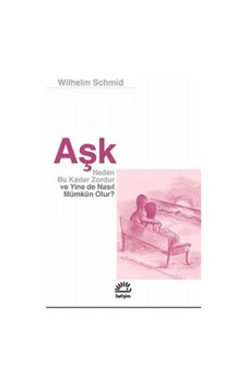 Aşk: Neden Bu Kadar Zordur ve Yine De Nasıl Mümkün Olur? Aşk: Neden Bu Kadar Zordur ve Yine De Nasıl Mümkün Olur?