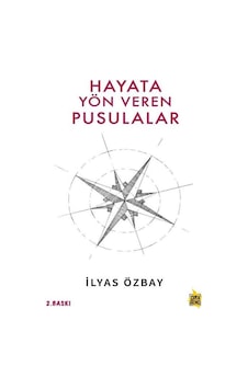 Hayata Yön Veren Pusulalar - İlyas Özbay - Çıra Genç Hayata Yön Veren Pusulalar - İlyas Özbay - Çıra Genç