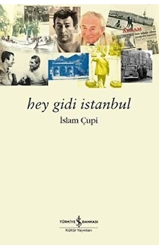 Hey Gidi İstanbul - İslam Çupi Hey Gidi İstanbul - İslam Çupi